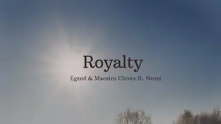 Egzod & Maestro Chives   Royalty ft  Neoni