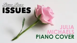 Julia Michaels - Issues Piano Cover