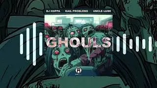 Uncle Lush, DJ Hoppa & Kail Problems - Ghouls (Instrumental)