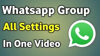 Whatsapp Group Setting | Whatsapp Group Privacy Settings | Whatsapp Group Admin Chat Only