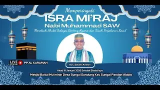 🔴 LIVE STREAMING ISRA MI'RAJ NABI BESAR MUHAMMAD SAW BERSAMA GURU ZAKARIA ANSHARI