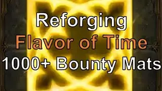Reforging Flavor of Time (1000+ Bounty Mats)