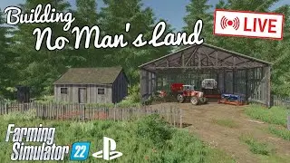 Building No Man's Land Live - #FarmingSimulator22 For PS4 - 2:22:56 CRAZY NOISE!!