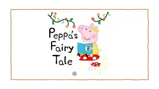 Peppa Pig - Peppa's Fairy Tale