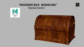 Autodesk Maya 2022 | Realistic Wooden Treasure Chest 3D Modeling | Full Process Tutorial#autodesk