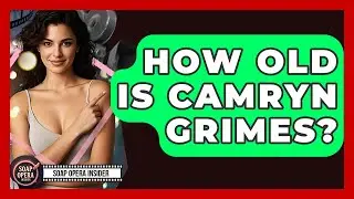 How Old Is Camryn Grimes? - Soap Opera Insider