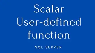 Scenario-29 | Scalar User-defined function in SQL Server