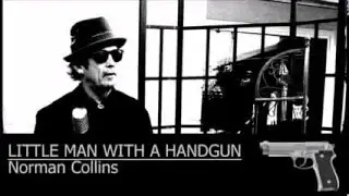 Little Man With a Handgun - Norman Collins