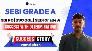 SEBI Grade A Topper Interview | SEBI Gr A Preparation Strategy | How To Crack SEBI | EduTap Guidance