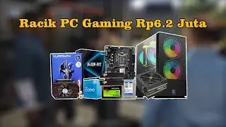 Racik PC Gaming 6 Jutaan ditahun 2021
