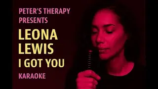I Got You (Karaoke Version)  Leona Lewis Instrumental with Lyrics