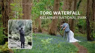 Killarney National Park Ireland | Torc Waterfall Hike & Dreamy Elopement Locations