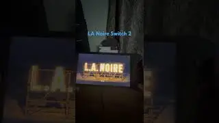 Nintendo Switch 2 - LA Noire Performance  #nintendoswitch2