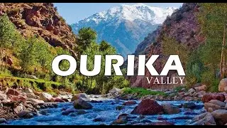 OURIKA VALLEY -  أوريكة  😍  ( Relaxing Drone Footage )