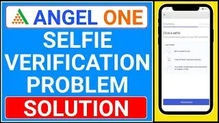 angel one selfie verification problem | angel one open camera problem
