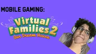 MOBILE GAMING: Virtual Families 2 My Dream Home