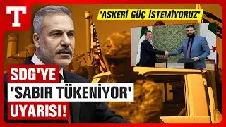 Bakan Fidan'dan SDG'ye Net Uyarı: 'Mutabakata Uyun, Sabır T&uuml;keniyor'-T&uuml;rkiye Gazetesi