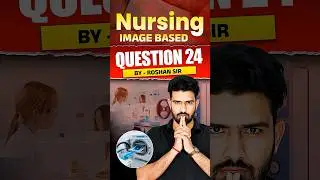 Nursing Image Based Question - 24 | Important MCQs for Nursing Exam | Nursing Classes By Roshan Sir