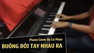 Buông Đôi Tay Nhau Ra - Sơn Tùng MTP | Piano Cover | Cà Pháo Pianist