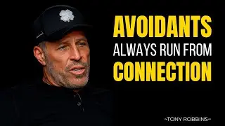 AVOIDANTS ALWAYS RUN FROM CONNECTION || tony robbines || best motivational speech