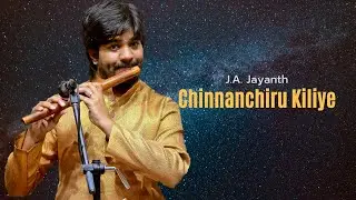 Chinnanchiru Kiliye Kannamma | JA Jayanth | Ragamalika | Subramania Bharati | Carnatic Flute Music