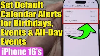 📅 How to Set Default Calendar Alerts for Birthdays, Events & All-Day Events on iPhone 16 Pro Max 🌟