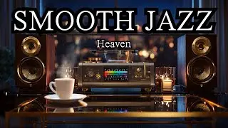 SMOOTH JAZZ &ndash; Laid-Back Instrumentals for a Relaxing Chill Hour