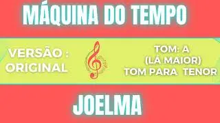 AGORA D&Aacute; PRA CANTAR - M&aacute;quina do Tempo - Joelma - Tom para Tenor