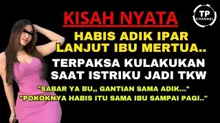Kisah Nyata - DENGAN IBU MERTUAKU JUGA SAMA ADIK IPARKU..!!-REZEKI SALING BERBAGI | Viral