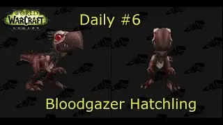 Bloodgazer Hatchling Day 6 | Defeat Fledgling Kingfeathers | World of Warcraft: Legion