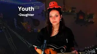 Youth - Daughter | Cover by magic_mandofox