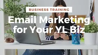 Email Marketing for Your YL Business