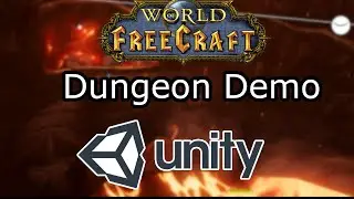 World of Warcraft Unity3D: Dungeon Demo [FreecraftCore]