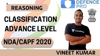 Classification (Advanced Level) | Reasoning | Target CDS/CAPF/NDA/AFCAT 2020-2021 | Vineet Kumar