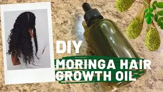 DIY Moringa Infused Hair Growth Oil | Ayurvedic Oil for Maximum Hair Growth 🌿