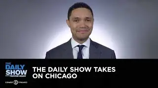 The Daily Show Takes On Chicago: The Daily Show
