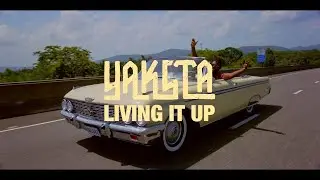 Yaksta - Living It Up (Official Video)