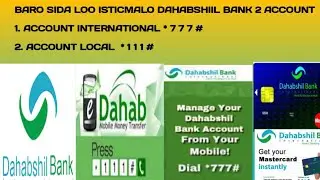BARO SIDA LOO ISTICMALO DAHABSHIIL BANK  ACCOUNT INTERNATIONAL * 7 7 7 #  * 1 1 1 #?