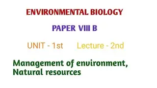ENVIRONMENTAL BIOLOGY/Environment biology/management of environment/natural resources/mgsu msc
