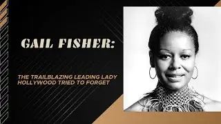 Gail Fisher: The Trailblazing Queen Hollywood Tried to Forget | DIGGING IN THE CRATES 🎞️