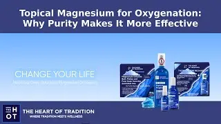 Topical Magnesium for Oxygenation: Why Purity Makes It More Effective