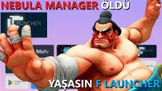 NEBULA MANAGER &Ouml;LD&Uuml;.. YAŞASIN F-LAUNCHER 💪