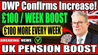 UK Pension Boost Explained | &pound;100 Extra Every Week + &pound;5,500 Lump Sum | Thousands Eligible in 2025