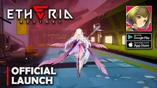 Etheria: Restart - Global Official Launch Gameplay (Android/iOS)