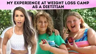 I Went To Weight Loss Camp! As a Dietitian