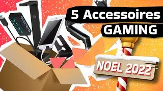 5 Accessoires Gaming ( No&euml;l Arrive ! )