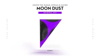 FR031 U.T.R., Rowan & Xavier - Moon Dust (Original Mix)