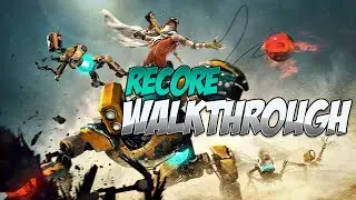 ReCore Walkthrough | Mission 23: Eden Tower Floor 2
