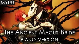 THE ANCIENT MAGUS BRIDE Main Theme (Piano Version)