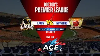 Match 13: Lions Vs Masters | Doctor's Premier League - Season 6